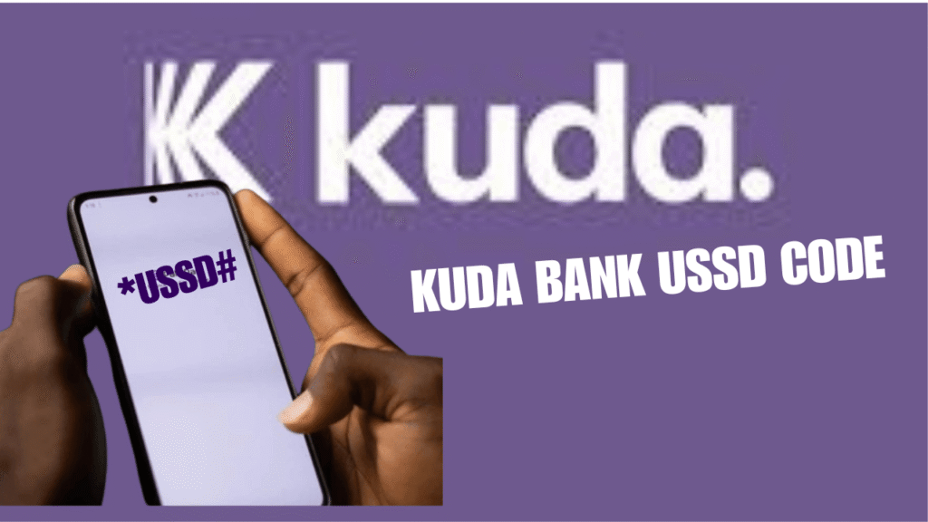 Kuda Bank USSD Code for Airtime, Transfers, and Mobile Banking in Nigeria